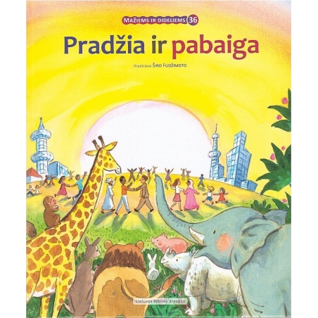 PRADŽIA IR PABAIGA (serija Mažiems ir dideliems)