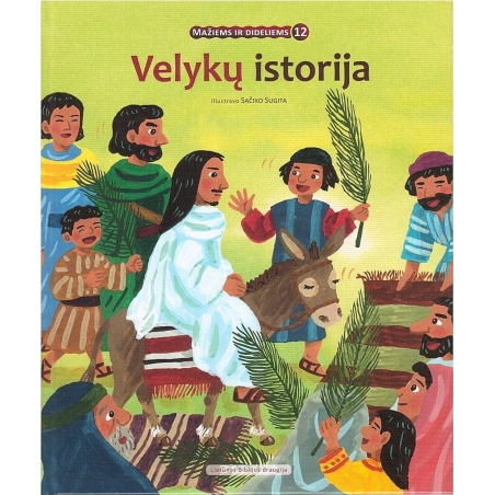 VELYKŲ ISTORIJA (serija Mažiems ir dideliems)