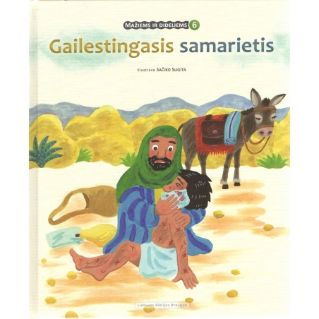 GAILESTINGASIS SAMARIETIS (serija Mažiems ir dideliems)